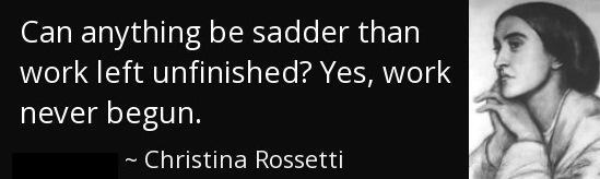 ChristinaRossetti-unfinishedquote.jpg